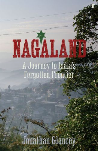 Nagaland: a journey to India's forgotten frontier