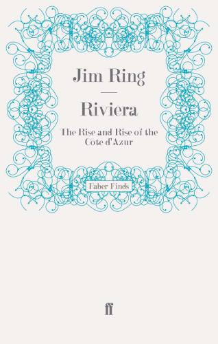Riviera: The Rise and Rise of the Côte d'Azur