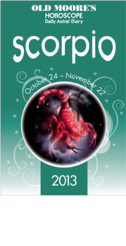 Old Moore's Horoscope 2013 Scorpio