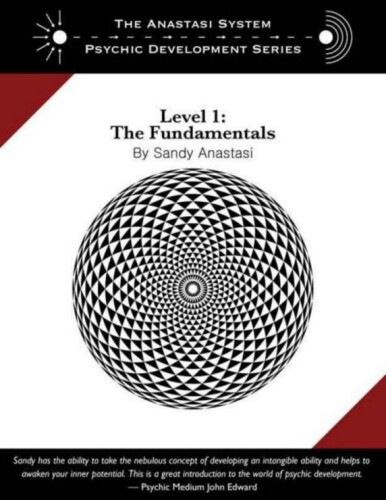 The Anastasi System - Psychic Development Level 1: The Fundamentals (The Anastasi System of Psychic Development)