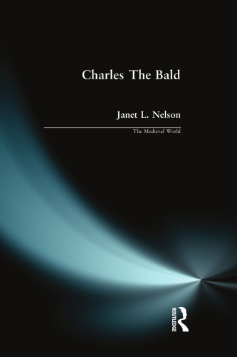 Charles The Bald (The Medieval World)