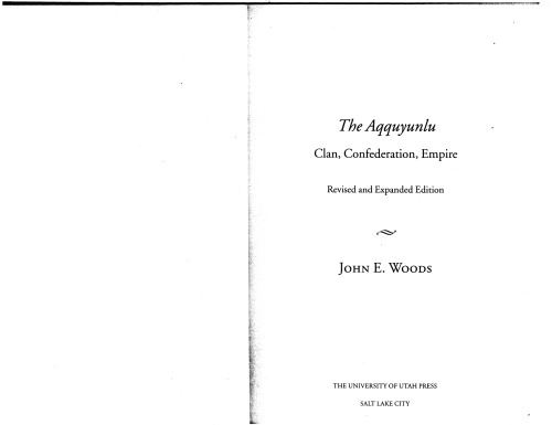 The Aqquyunlu: Clan, Confederation, Empire (Revised and Expanded Edition)