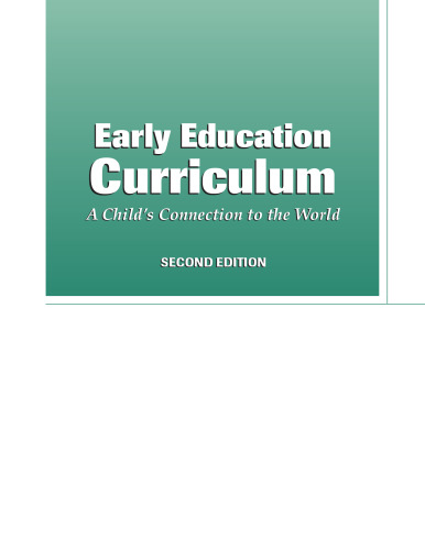 Early Education Curriculum: A Child's Connection to the World 2nd Edition