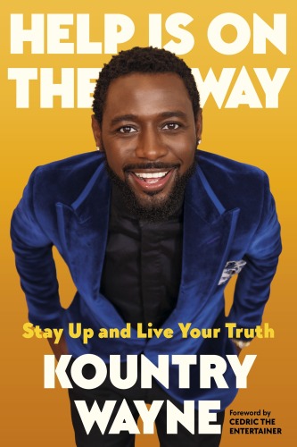 Help Is on the Way : Stay Up and Live Your Truth