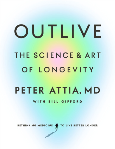 OutLive: The Science and Art of Longevity