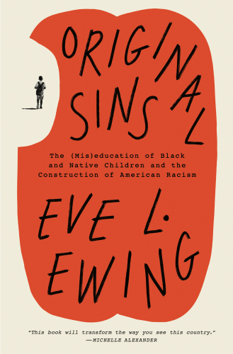 Original Sins : The (Mis)education of Black and Native Children and the Construction of American Racism