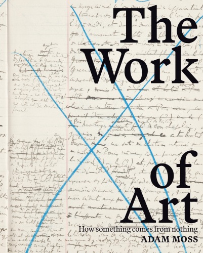 The Work of Art : How Something Comes from Nothing