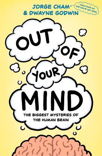 Out of Your Mind : The Biggest Mysteries of the Human Brain
