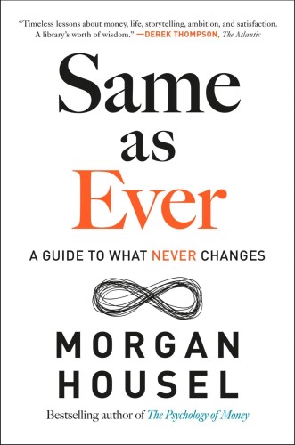 Same as Ever : A Guide to What Never Changes