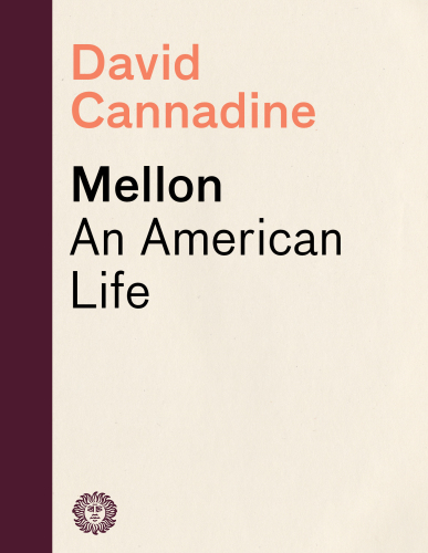 Mellon : an American life