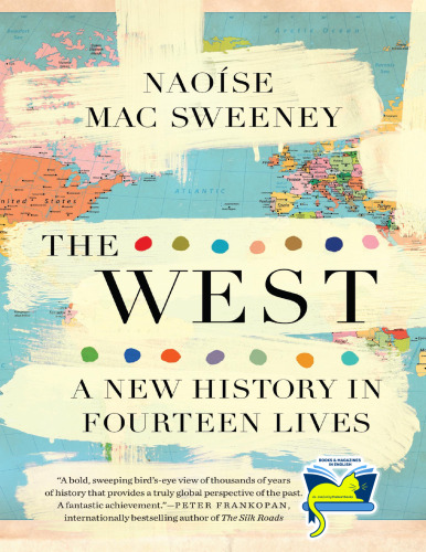The West: A New History in Fourteen Lives