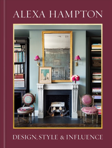 Alexa Hampton : Design, Style, and Influence