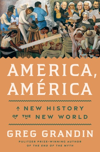 America, América : A New History of the New World