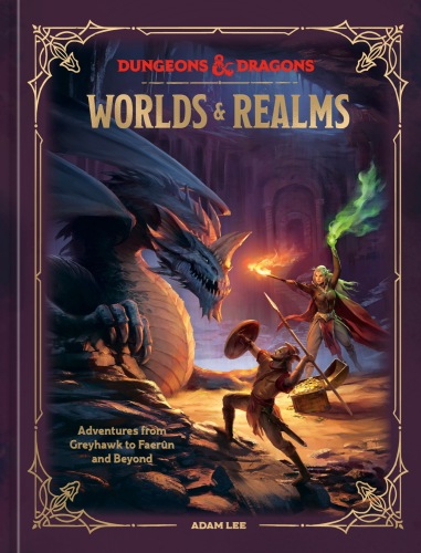 Worlds & Realms : Adventures from Greyhawk to Faerûn and Beyond