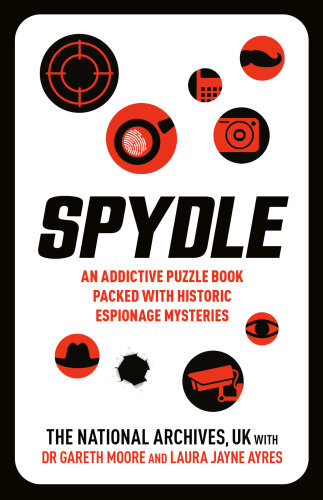 Spydle : An Addictive Puzzle Book Packed with Historic Espionage Mysteries