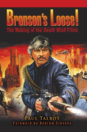 Bronson's Loose!: The Making of the Death Wish Films