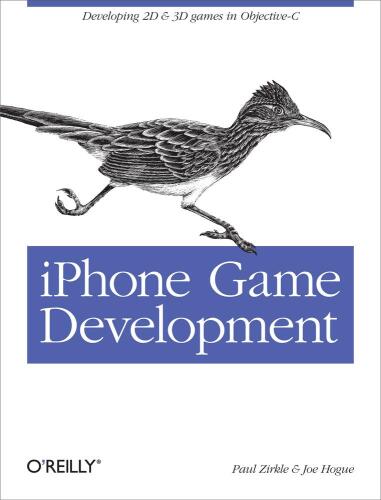IPhone Game Development: Developing 2D & 3D Games in Objective-C