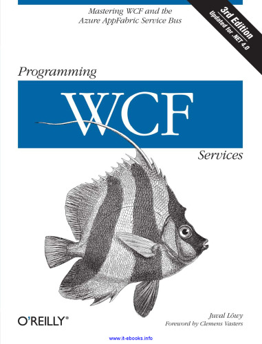 Programming WCF Services, 3rd Edition: Mastering WCF and the Azure AppFabric Service Bus