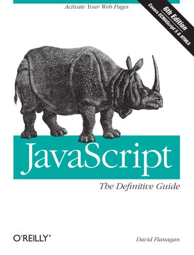 JavaScript: The Definitive Guide, 6th Edition: Activate Your Web Pages