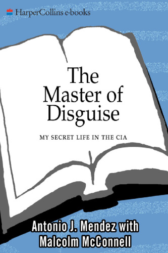 Master of Disguise: My Secret Life in the CIA