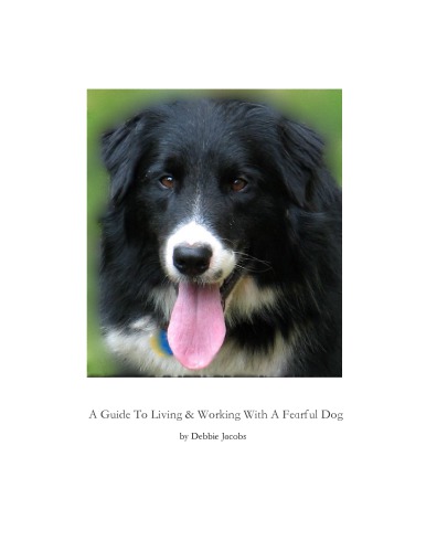 A guide to living with & training a fearful dog