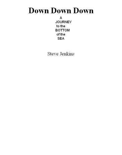 Down, Down, Down: A Journey to the Bottom of the Sea