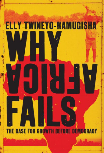 Why Africa Fails: The case for growth before democracy