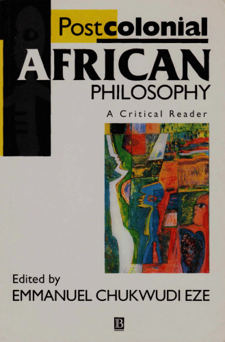 Postcolonial African Philosophy: A Critical Reader
