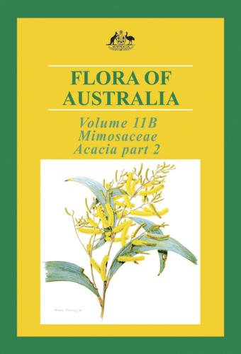 Flora of Australia: Volume Mimosaceae Acacia Part 2 [/2]