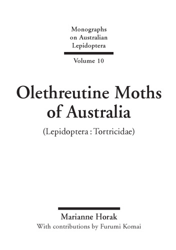 Olethreutine Moths of Australia (Monographs on Australian Lepidoptera, Volume 10)