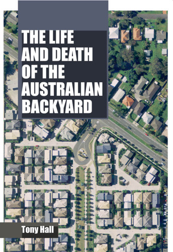 The Life and Death of the Australian Backyard