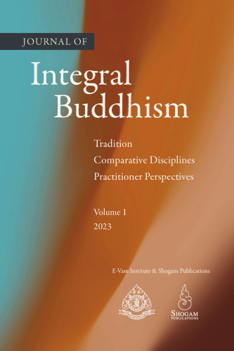 Journal of Integral Buddhism: Tradition, Comparative Disciplines, and Practitioner Perspectives
