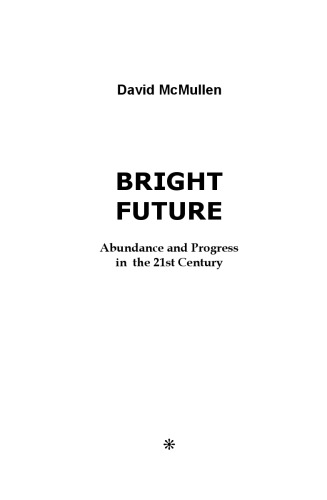 Bright Future: abundance and progress in the 21st century