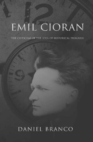 Emil Cioran: The Criticism of the Idea of Historical Progress