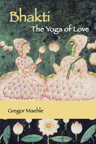 Bhakti The Yoga of Love