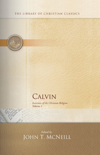 Calvin: Institutes of the Christian Religion (2 Volume Set)