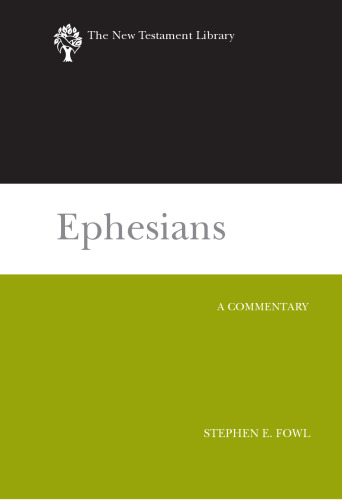 Ephesians: A Commentary (The New Testament Library)