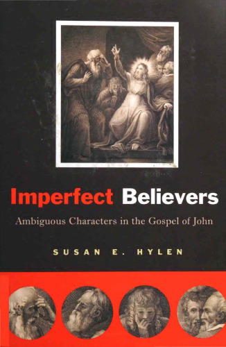 Imperfect Believers: Ambiguous Characters in the Gospel of John