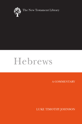 Hebrews: A Commentary (The New Testament Library)
