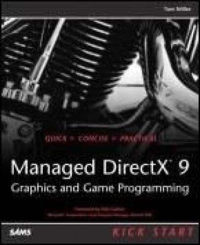 Managed DirectX 9 Graphics and Game Programming, Kick Start