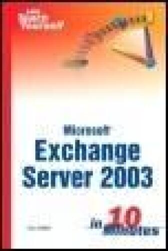 Sams Teach Yourself Exchange Server 2003 in 10 Minutes