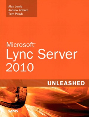 Microsoft® Lync Server 2010 Unleashed