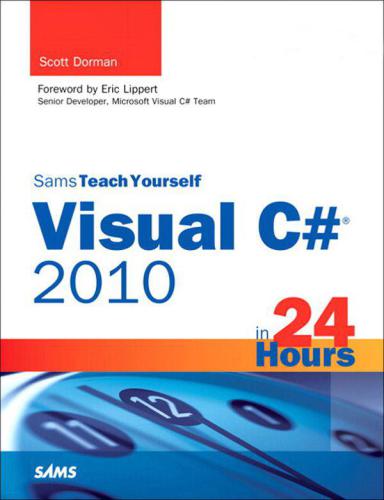 Sams teach yourself Visual C 2010 complete starter kit in 24 hours