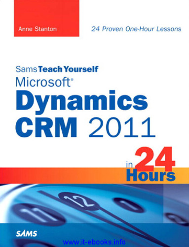 Sams Teach Yourself Microsoft Dynamics Crm 2011 in 24 Hours