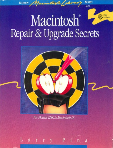 Macintosh repair & upgrade secrets : for models 128K to Macintosh SE.