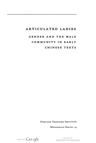 Articulated ladies : gender and the male community in early Chinese texts