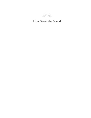 How sweet the sound: music in the spiritual lives of Americans