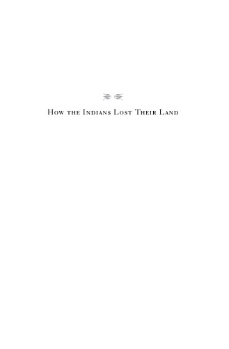 How the Indians Lost Their Land: Law and Power on the Frontier