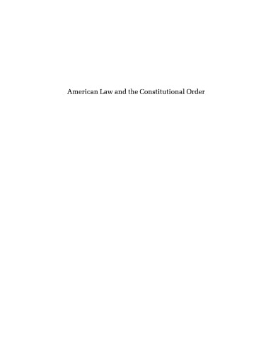American law and the constitutional order: historical perspectives