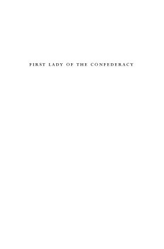 First Lady of the Confederacy: Varina Davis’s Civil War